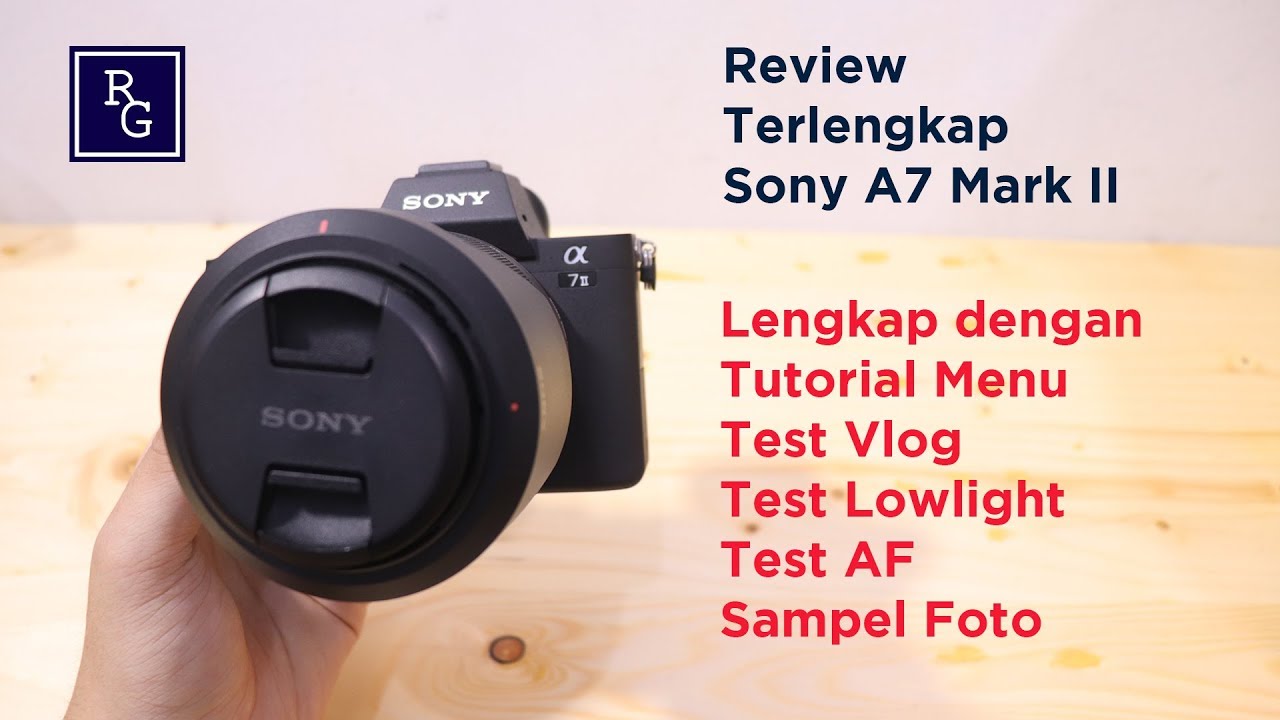 Review Terlengkap, Mulai Belajar Menu Hingga Berbagai Test - Sony A7 Mark II