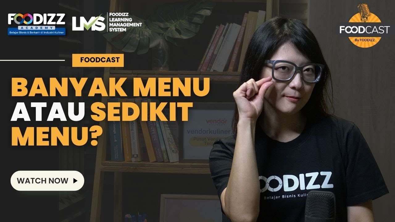 Banyak Menu atau Sedikit Menu? | Foodcast