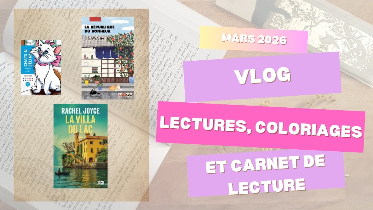 Vlog: lectures, colo et carnet de lecture