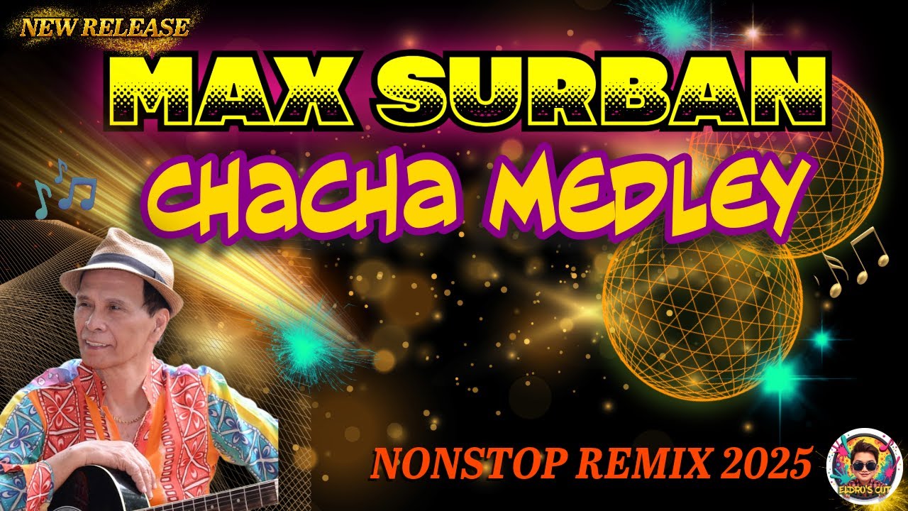 🔥MAX SURBAN SONGS CHA CHA MEDLEY🔥NONSTOP REMIX PARTY