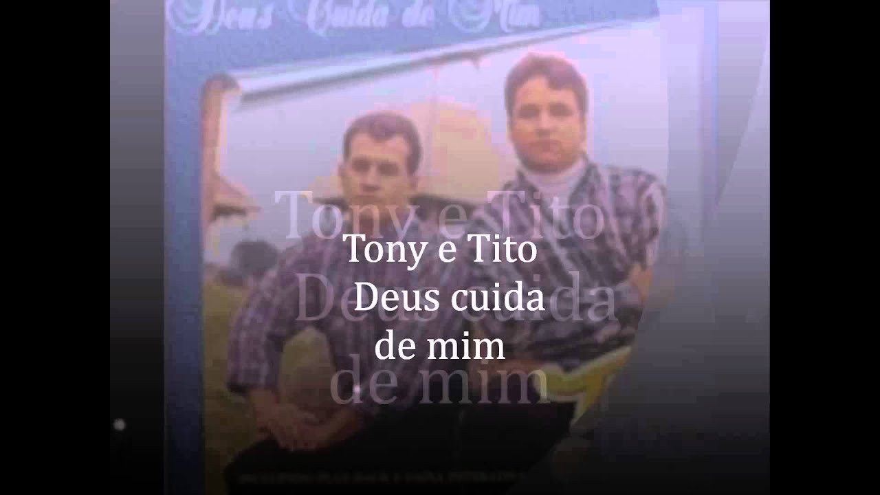 Tony e Tito-Deus cuida de mim