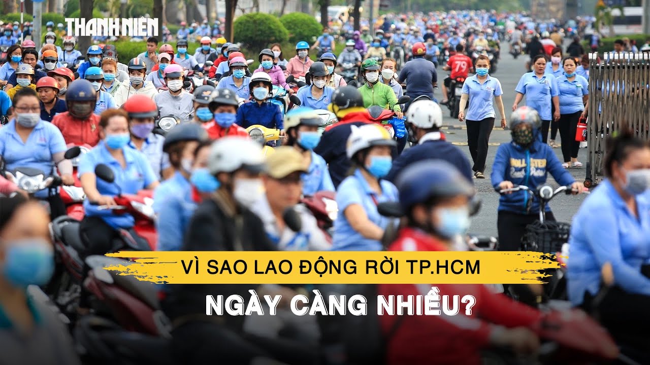 Vì sao lao động rời TP.HCM ngày càng nhiều?