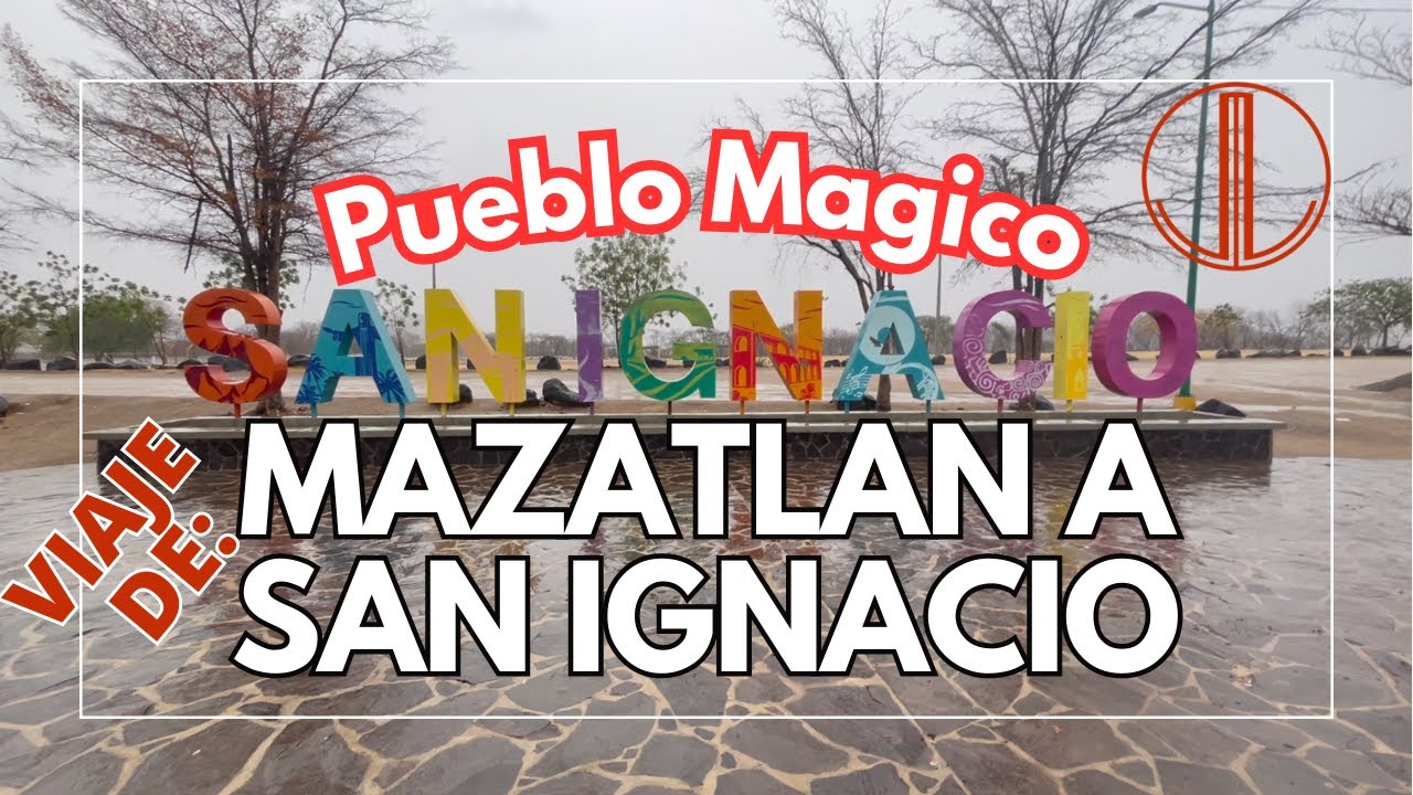 VIAJE AL NUEVO PUEBLO MAGICO DE #SINALOA | DE MAZATLAN A SAN IGNACIO | Luisdemaza
