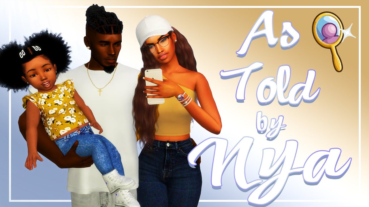 THE SIMS 4 ✨AS TOLD BY NYA✨CAS MAKEOVERS