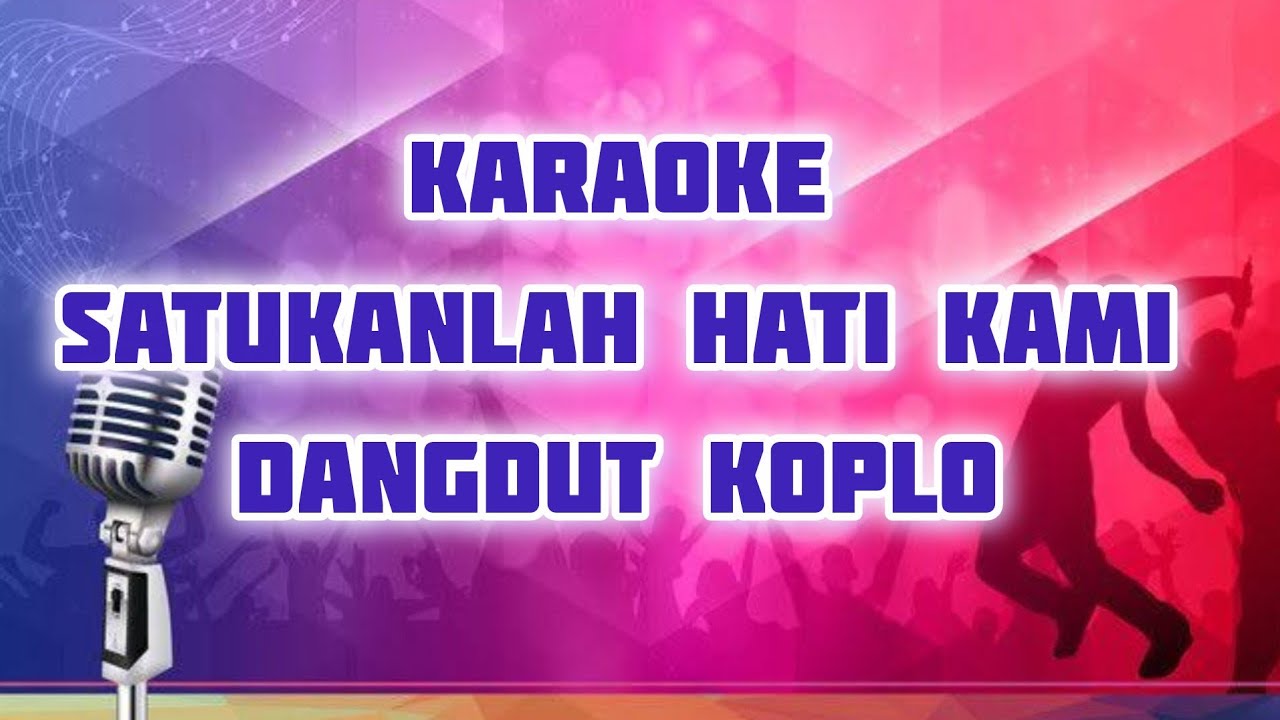 Satukanlah hati kami KARAOKE Tembang lawas dangdut koplo 