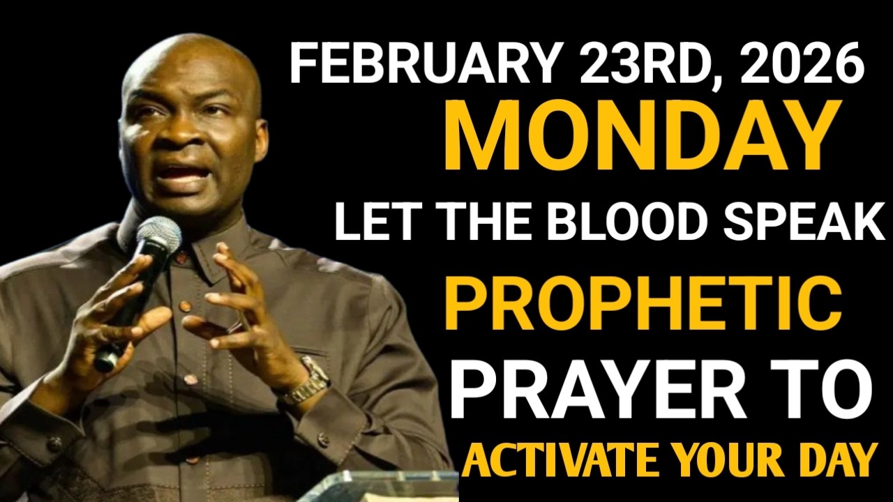 23RD, MONDAY |LET THE BLOOD SPEAK –PROPHETIC DECLARATION TO ACTIVATE YOUR DAY |Apostle Joshua Selman