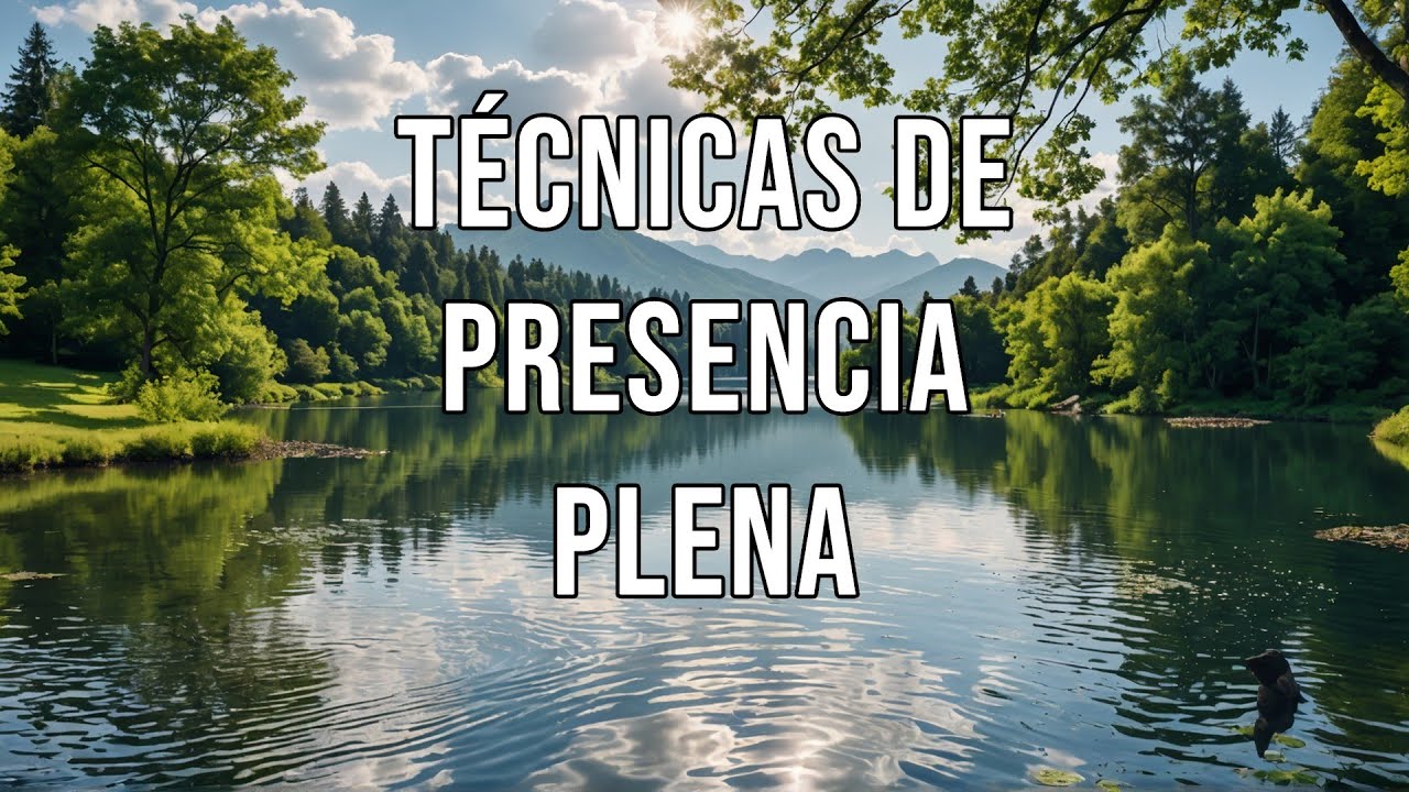 T&eacute;cnicas de Presencia Plena