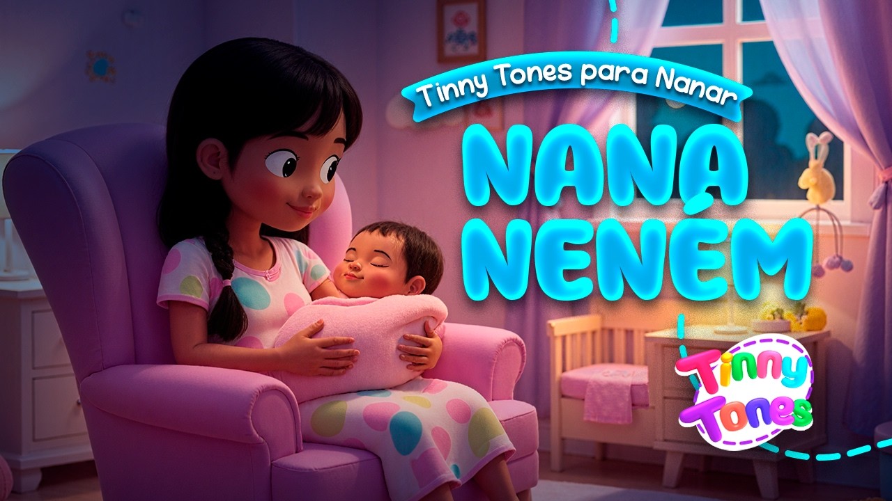 Nana Nen&eacute;m | M&uacute;sicas Infantis | Can&ccedil;&otilde;es de Ninar