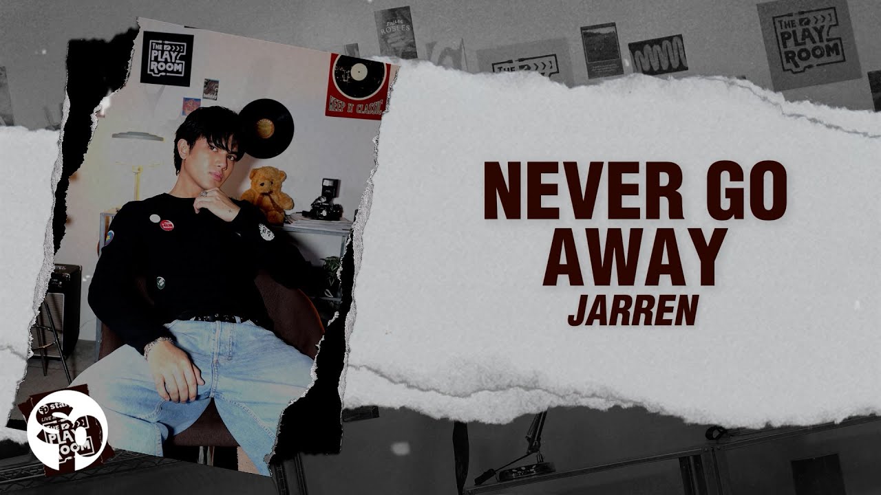JARREN - 'Never Go Away' Official Lyric Video | LIVE at The PlayRoom!