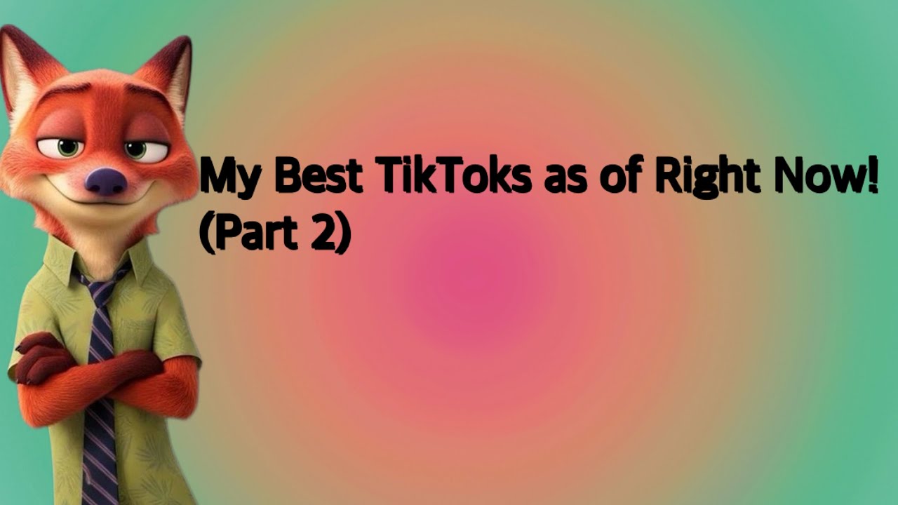 My Best TikToks as of Right Now! (Part 2) 