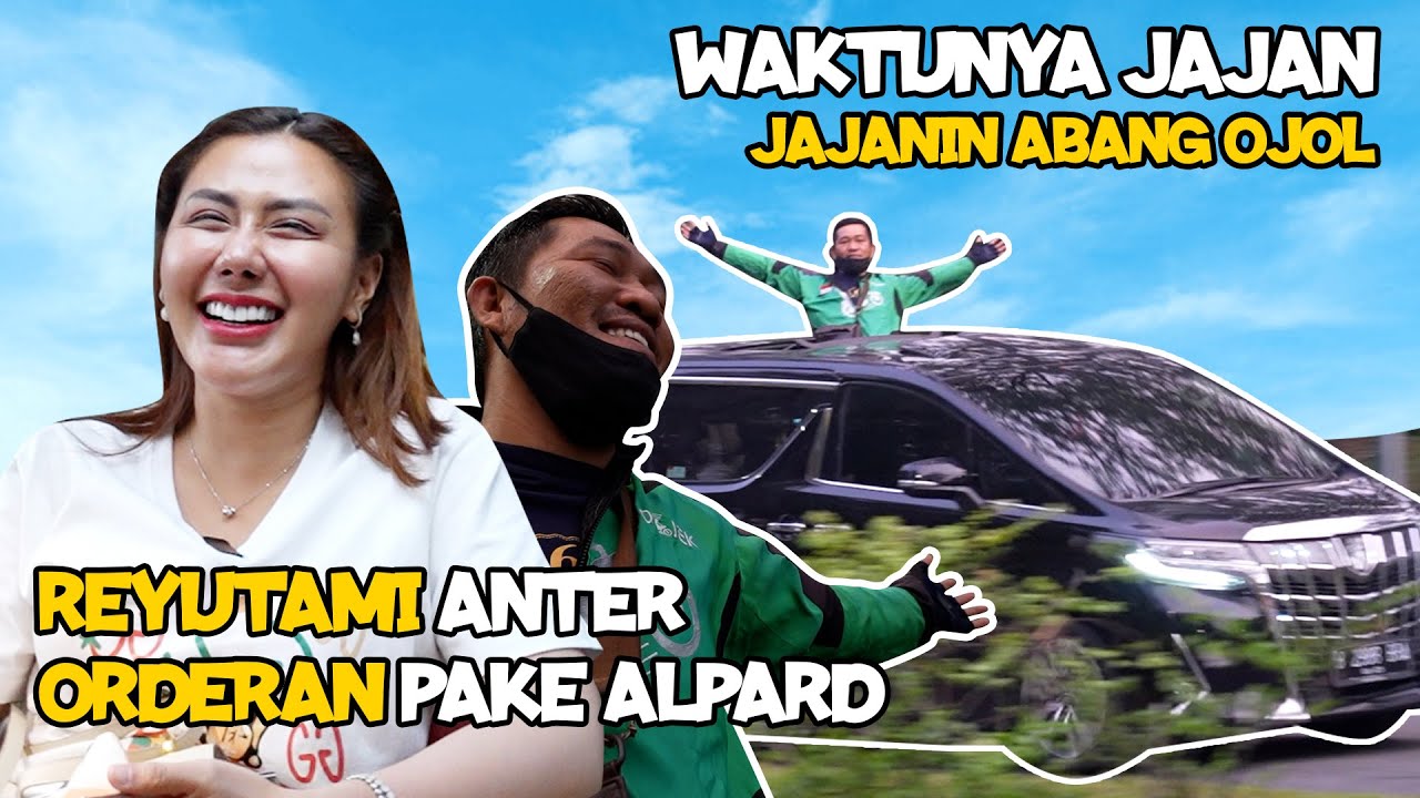REYUTAMI ANTERIN ORDERAN OJOL PAKE ALPARD SEKALIAN JAJANIN