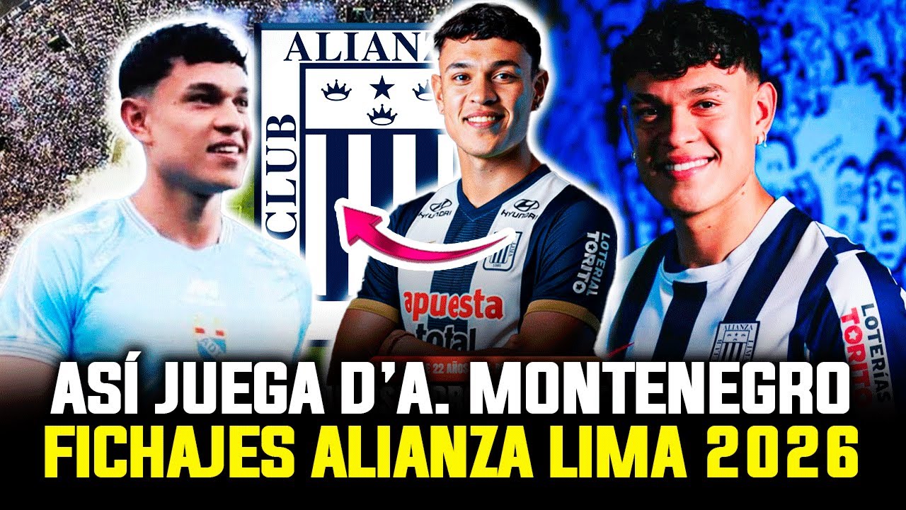 &iexcl;GRAN PROYECCI&Oacute;N! As&iacute; juega D'ALESSANDRO MONTENEGRO Nuevo REFUERZO de ALIANZA LIMA | FICHAJES 2025