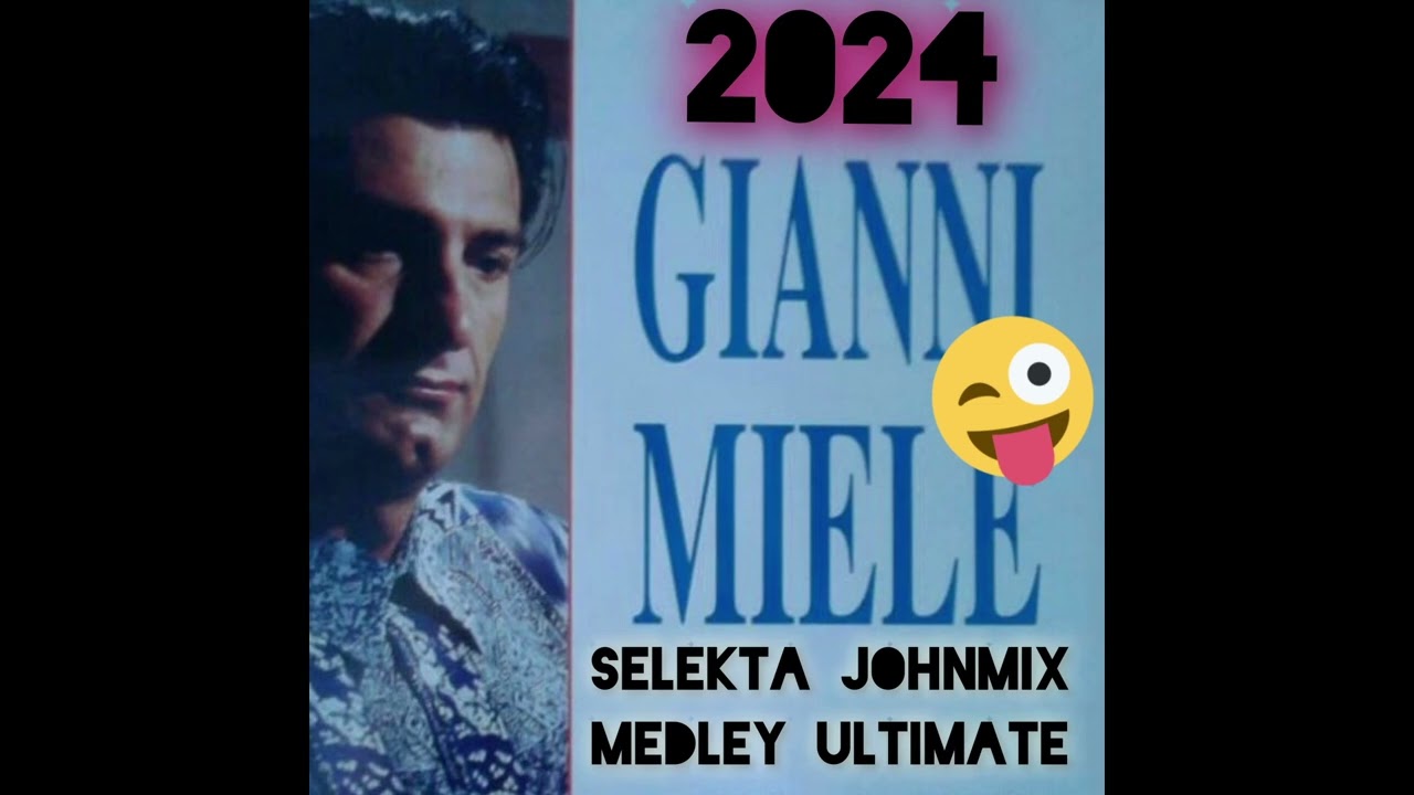 GIANNI MIELE MEDLEY ULTIMATE  SELEKTA JOHNMIX 2024