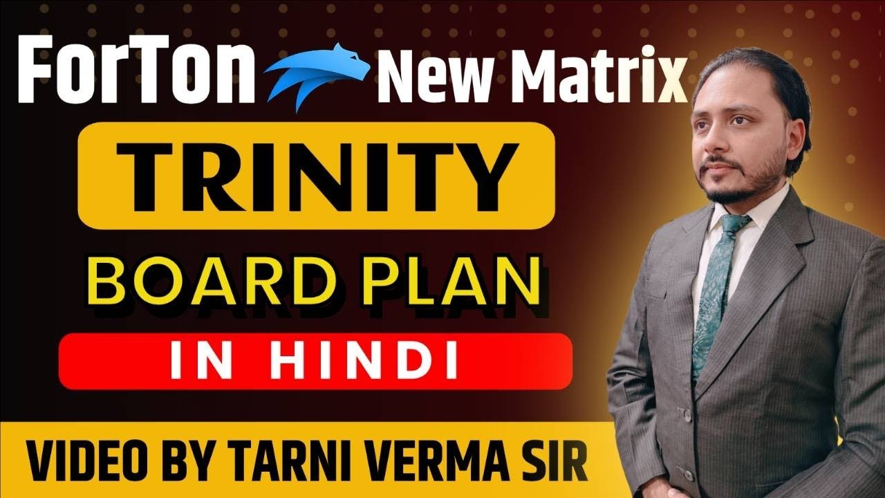 ForTon New Matrix TRINITY 🚀 Full Board Plan💥 In Hindi by Tarni Verma Sir💫