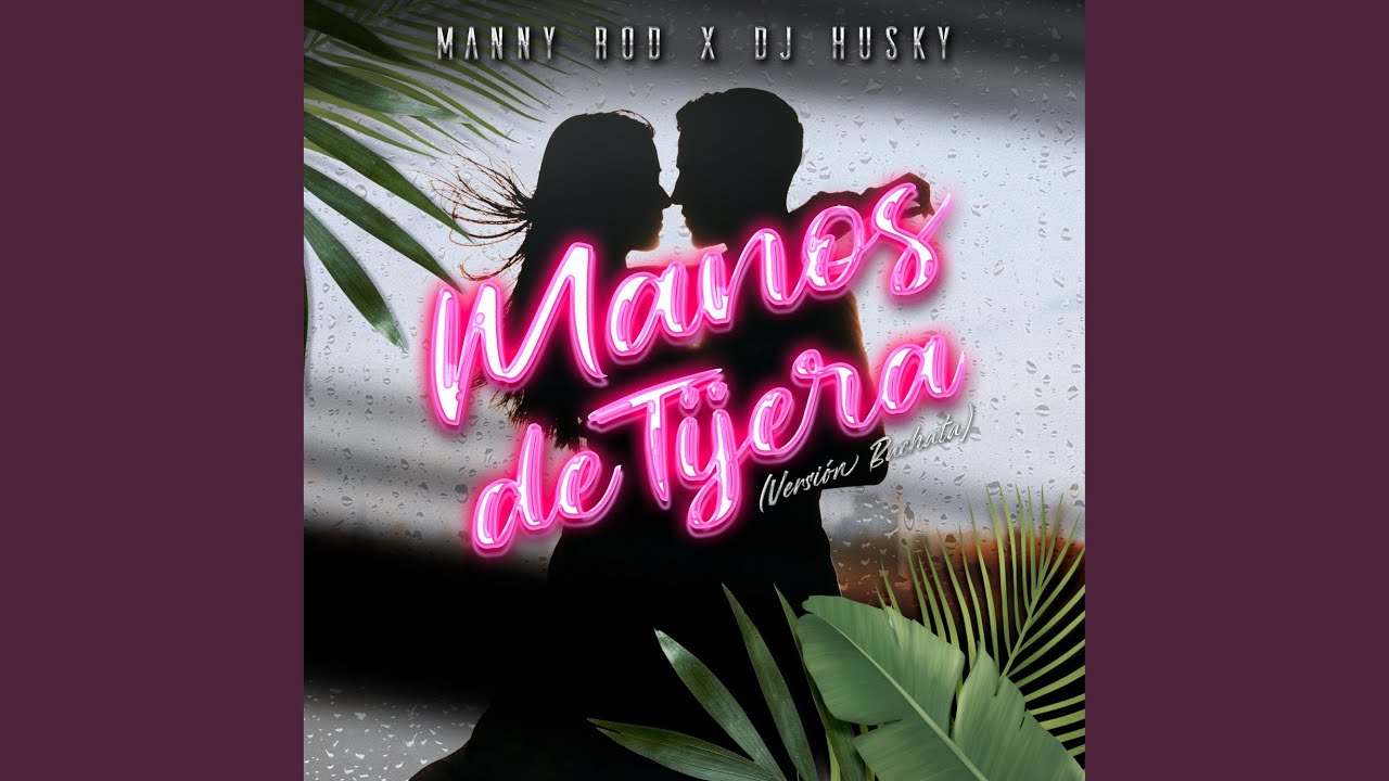 Manos de Tijera (Versión Bachata)