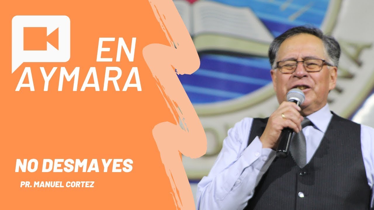 📺NO DESMAYES - Pr. Manuel Cortez | PREDICA EN AYMARA