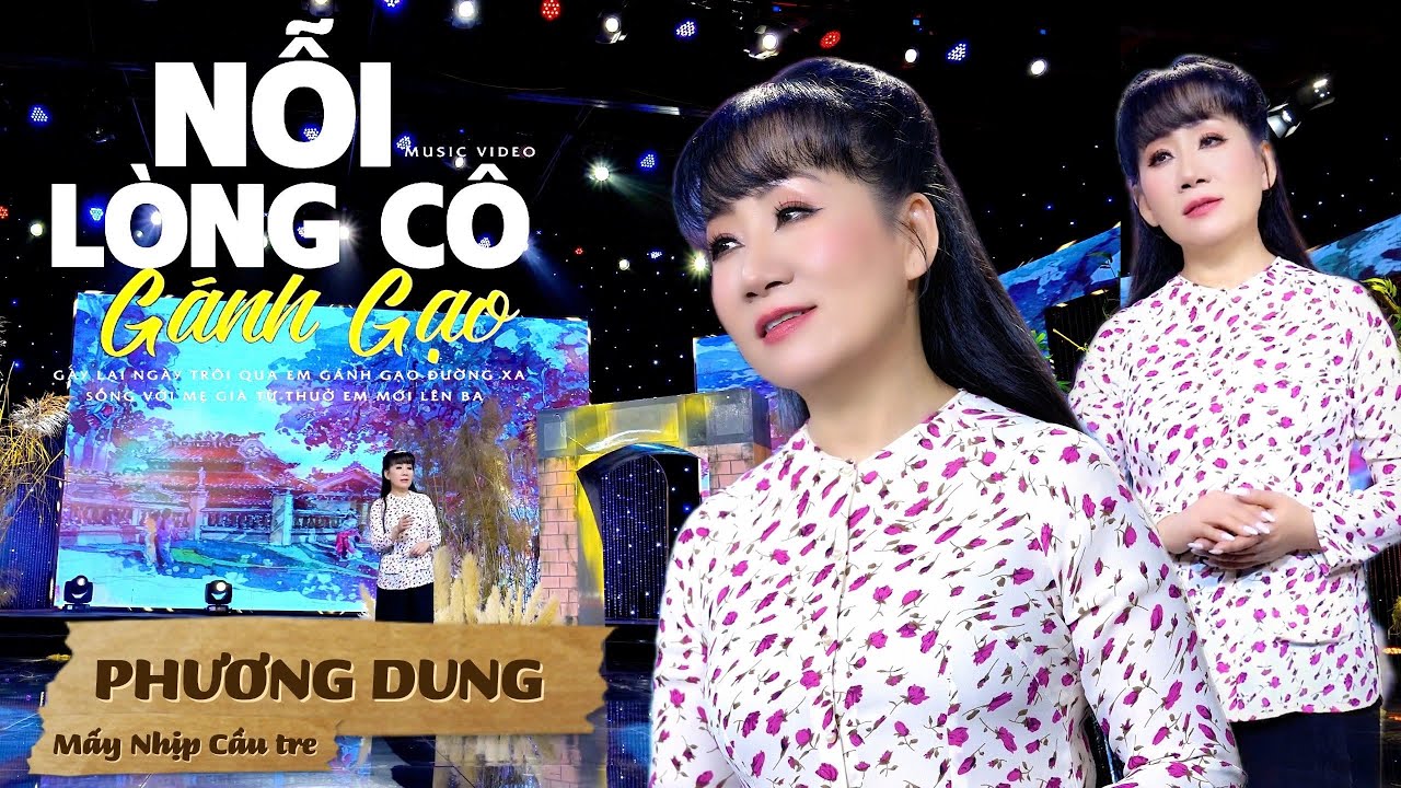 NỖI LÒNG CÔ GÁNH GẠO, N/S Khuyết Danh, ca sĩ Phương Dung (mấy nhịp cầu tre)