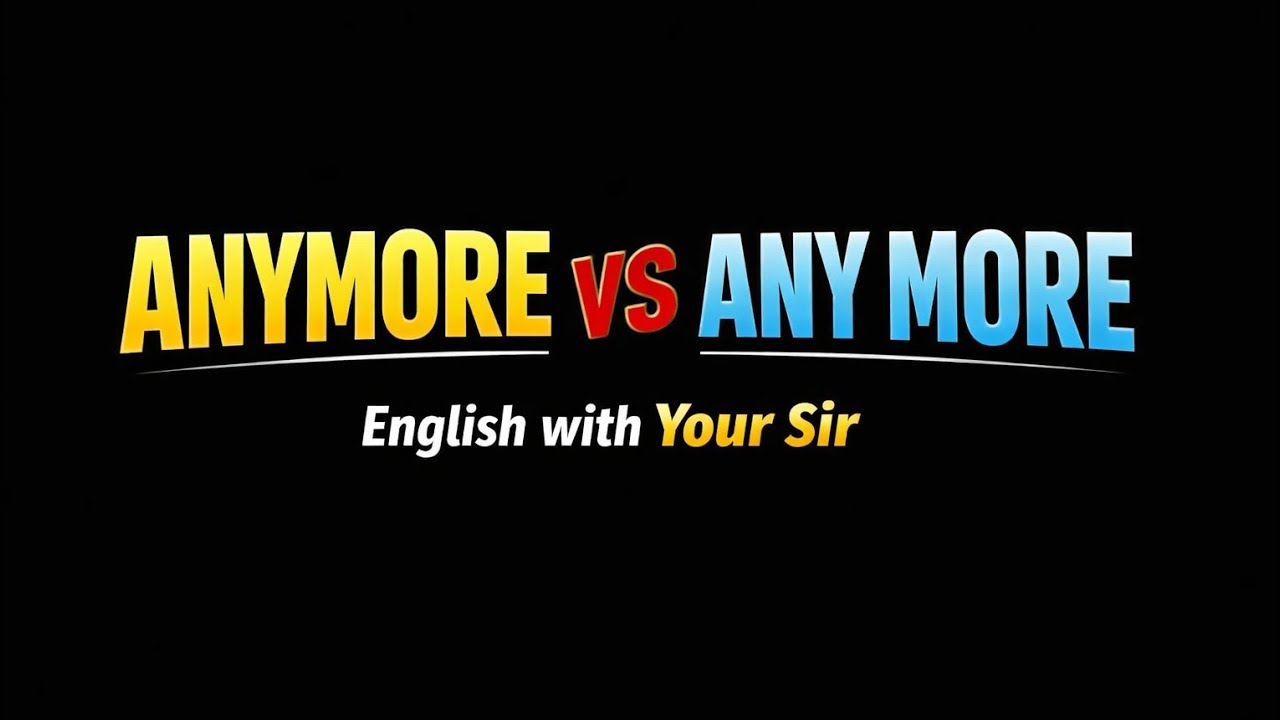 USE OF ANYMORE 💯💯💯 DIFFERENCE BETWEEN ANYMORE AND ANY MORE 📌📌✅ 