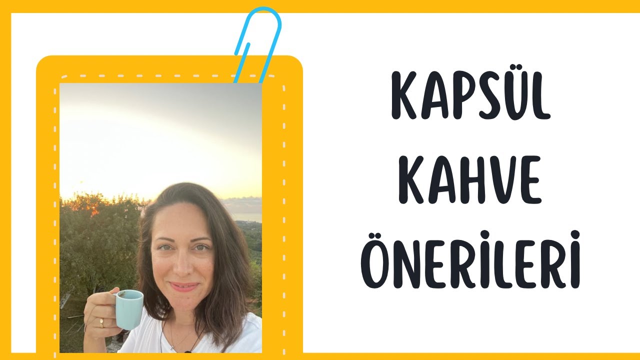KAPSÜL KAHVE ÖNERİLERİ - Mutlaka izleyin