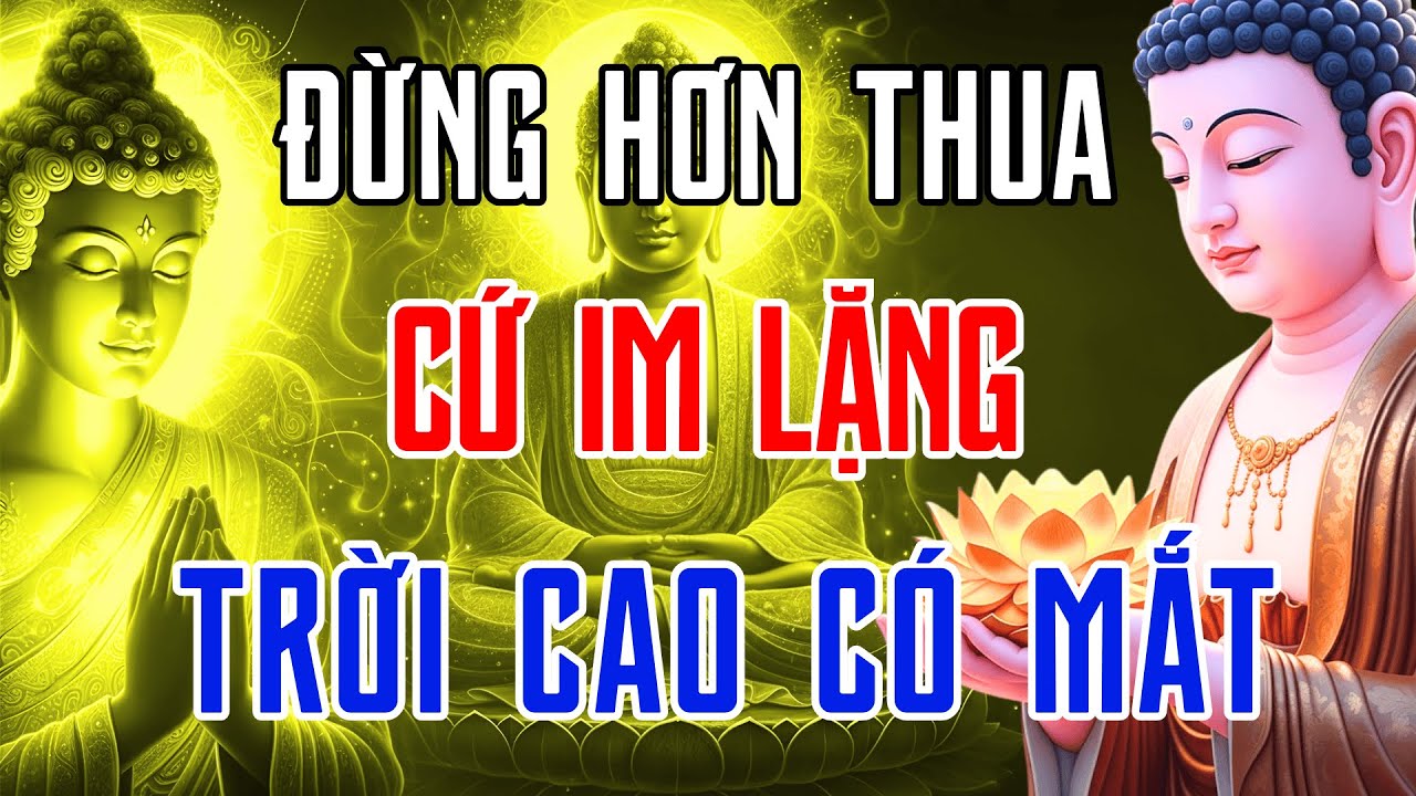 Trời Có Mắt, Nhân Quả Không Sai Một Ly: Đừng Hơn Thua Mà Chuốc Nghiệp – Lời Phật Dạy