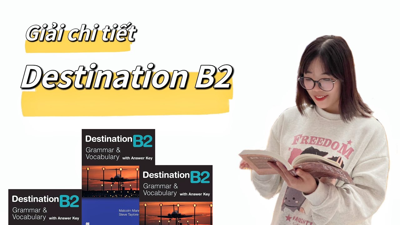 Giải chi tiết Destination B2- Unit 25: Unreal past, wishes, although/though/inspite of/ despite