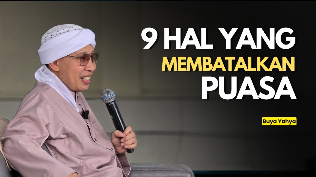 9 Hal yang Akan Membatalkan Puasa, WAJIB SIMAK ❗- Buya Yahya