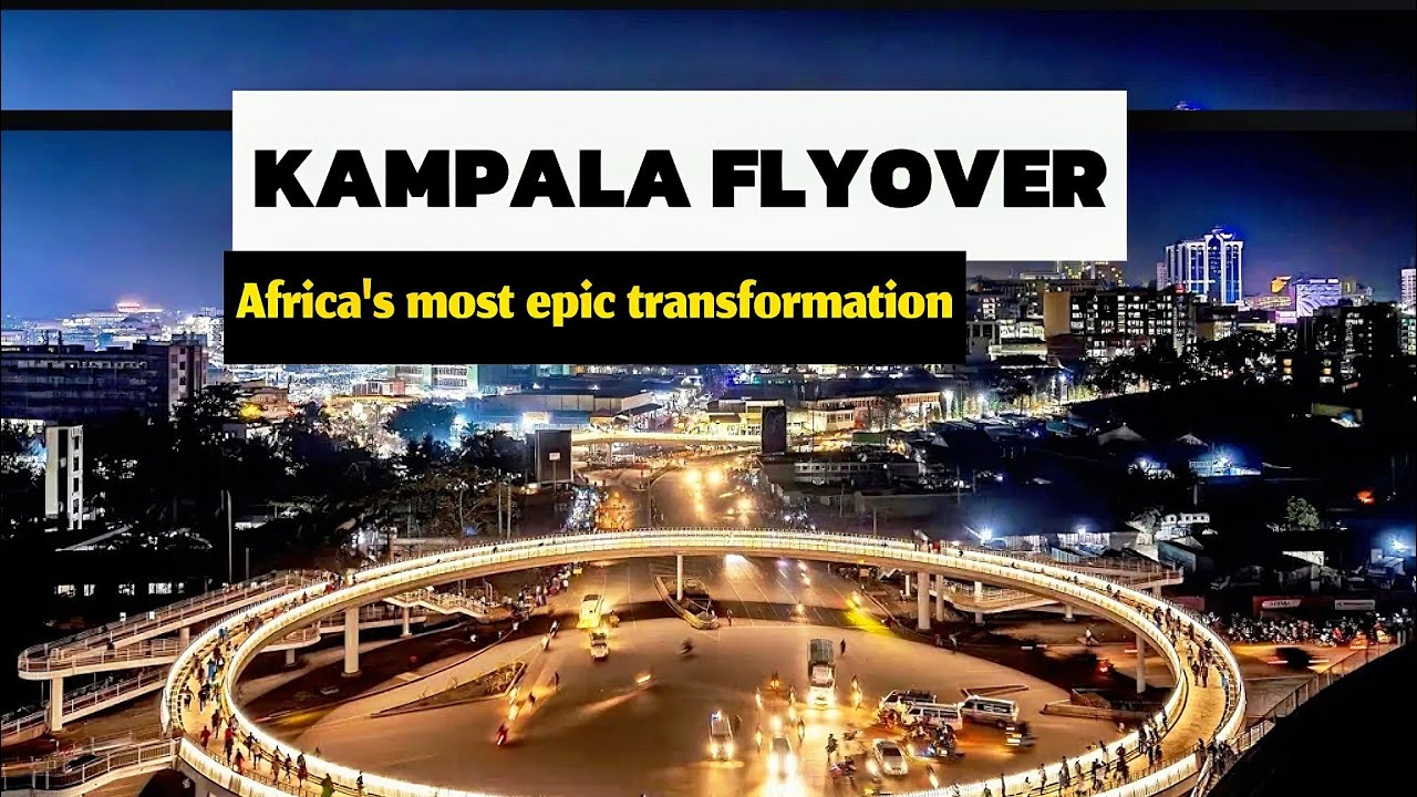 Kampala Flyover: Africa's Most Epic Infrastructure Transformation