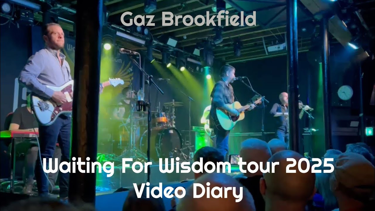 Gaz Brookfield, Waiting For Wisdom tour 2025 video diary