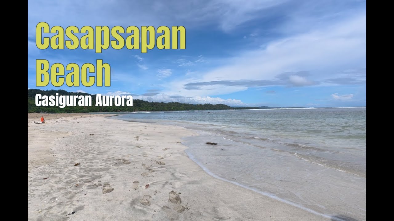 Casapsapan Beach Casiguran Aurora Epesode 01