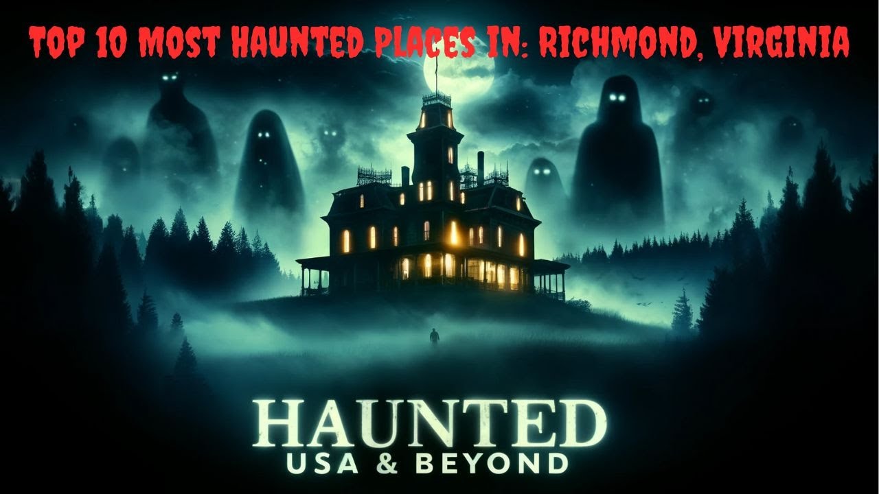 Haunted USA & Beyond: Richmond, Virginia