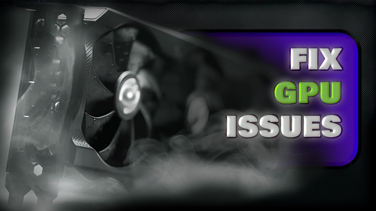 Diagnosing and Fixing GPU Issues Artifacts, Crashing, Black screen
