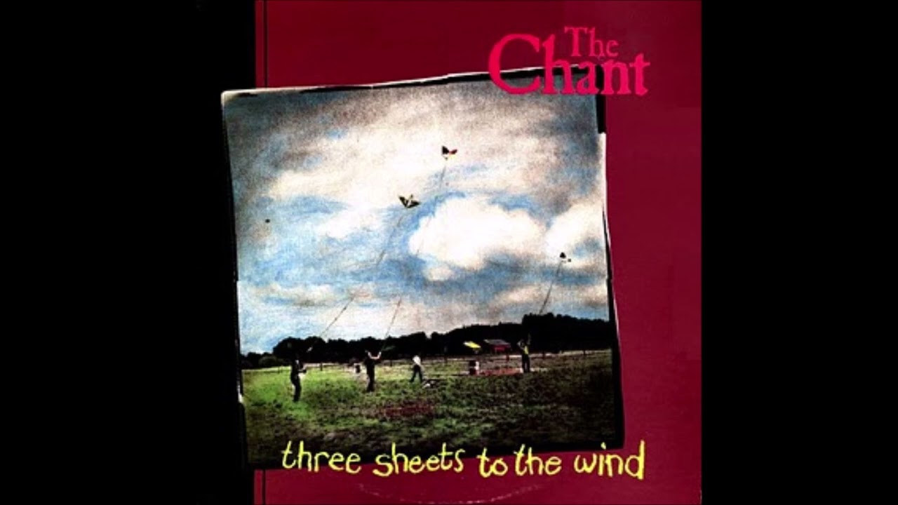 The Chant - Three Sheets To The Wind (full album)