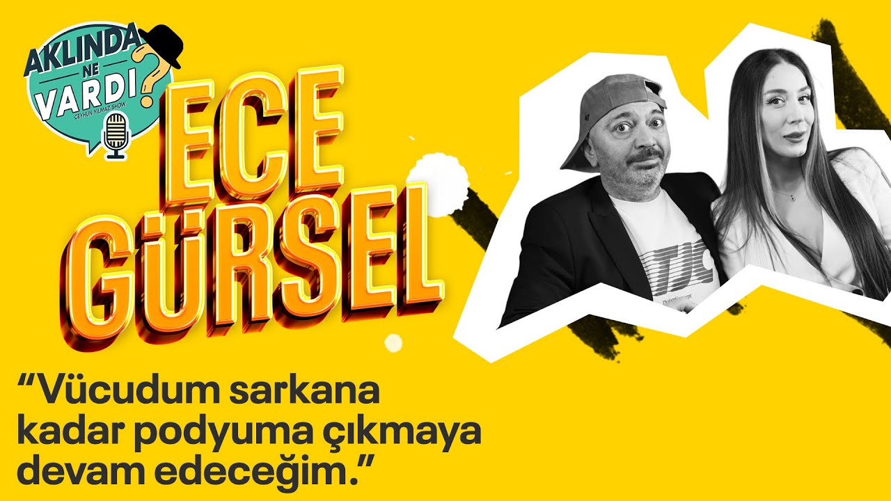 Ece Gürsel ile Eğlence Dolu Sohbet Ceyhun Yılmaz ile Aklında Ne Vardı? 12. Bölüm