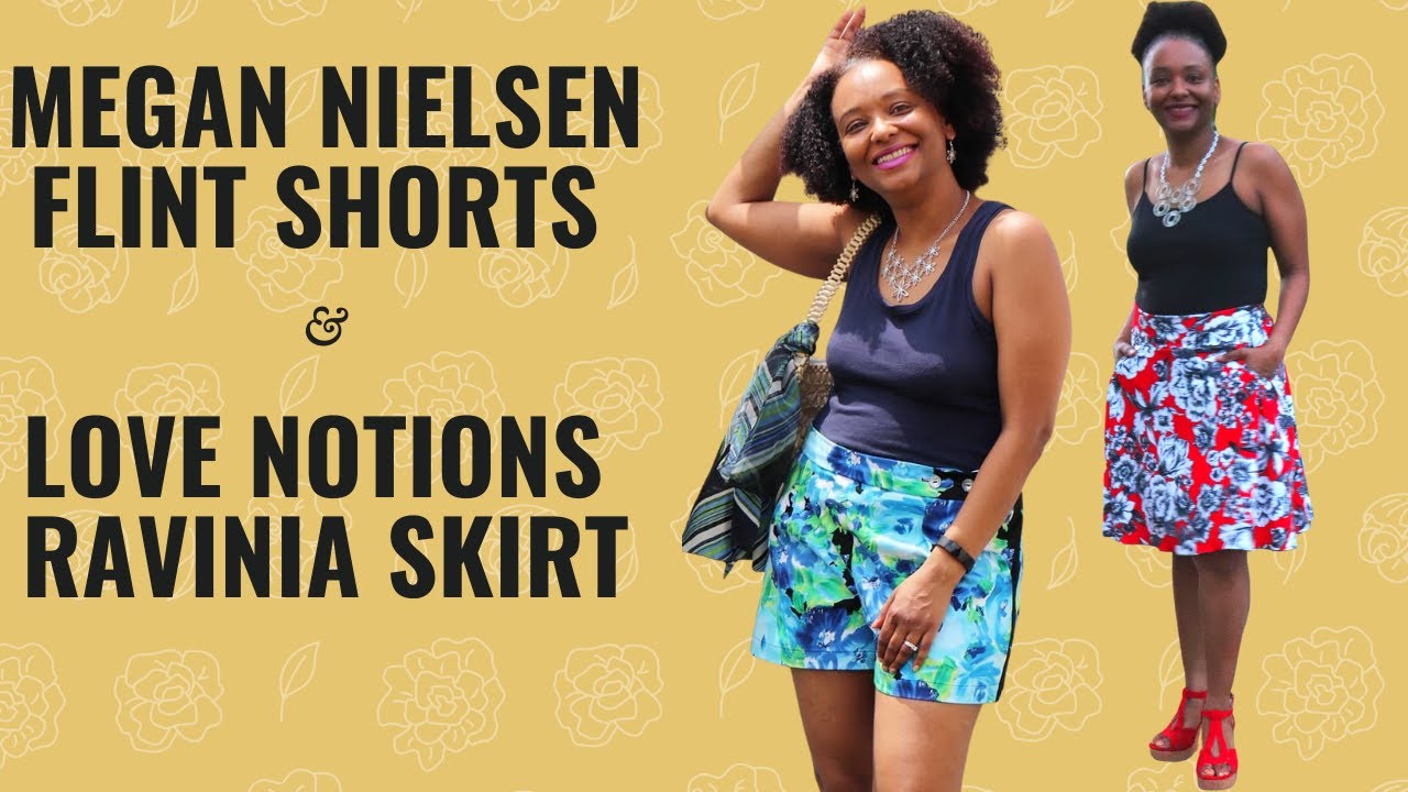 Two Pattern Reviews:  Megan Nielsen Flint Shorts and Love Notions Ravinia Skirt