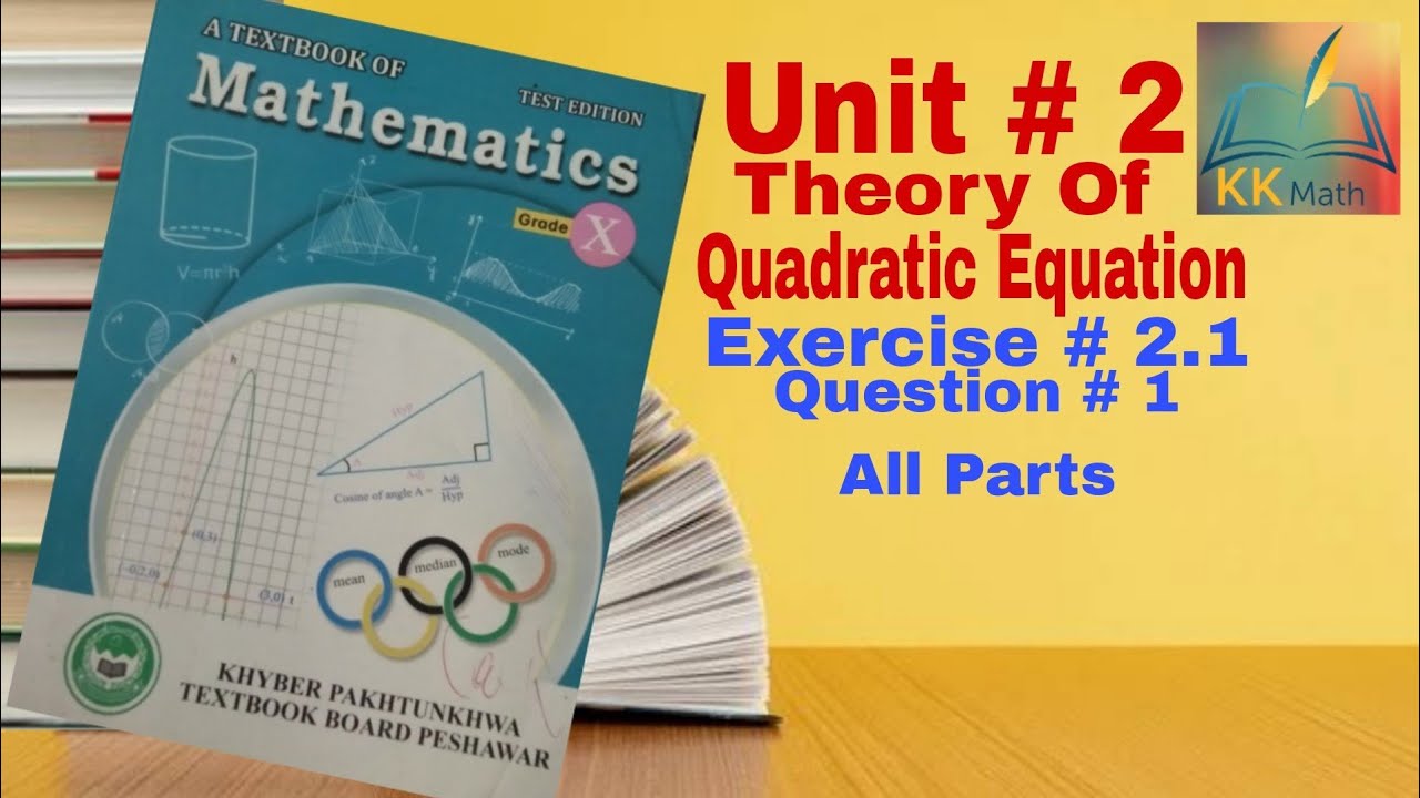 kpk board 10 class math unit 2 Theory  of quadratic equation Exercise 2.1 Question # 1  @KK Maths