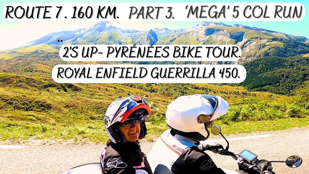 PYRÉNÉES BIKE TOUR. 'ROUTE 7' - 'MEGA' 5 COL RUN -160KM -FROM CAMPING 'DOMAINE DU VISCOS'. BEAUCENS.