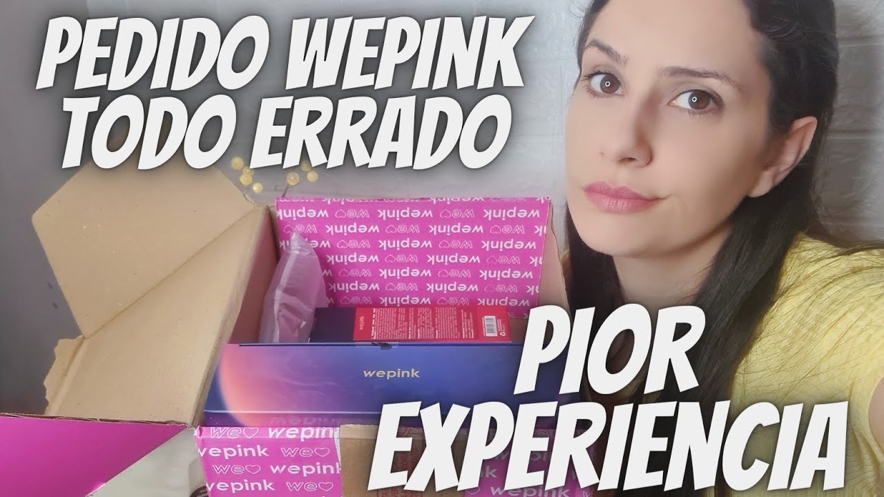PIOR EXPERIÊNCIA DO MUNDO! Meu Pedido WePink Veio TODOOO ERRADO!