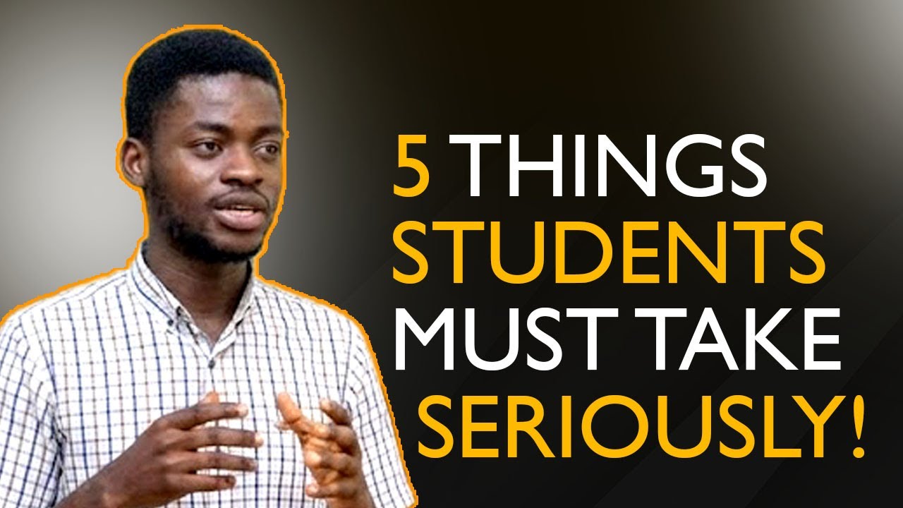 The 5 key things every student must take seriously!