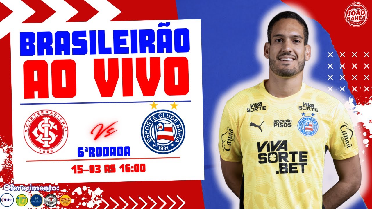 🚨#BRASILEIRAOAOVIVO -🇦🇹#INTERNACIONAL x  🇫🇷#BAHIA  - #6ªRODADA