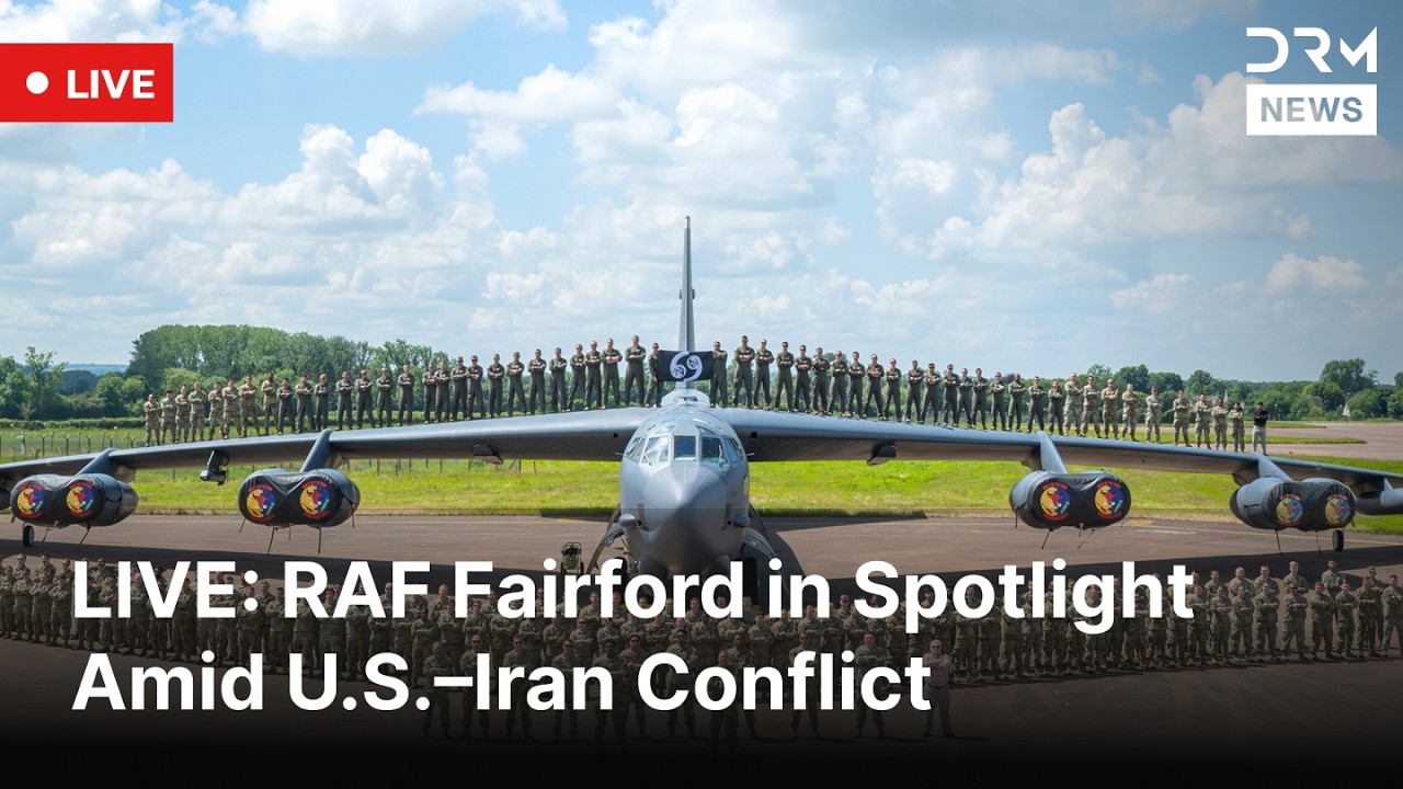 LIVE: RAF Fairford in Spotlight Amid U.S.–Iran Conflict | DRM News | AC1F