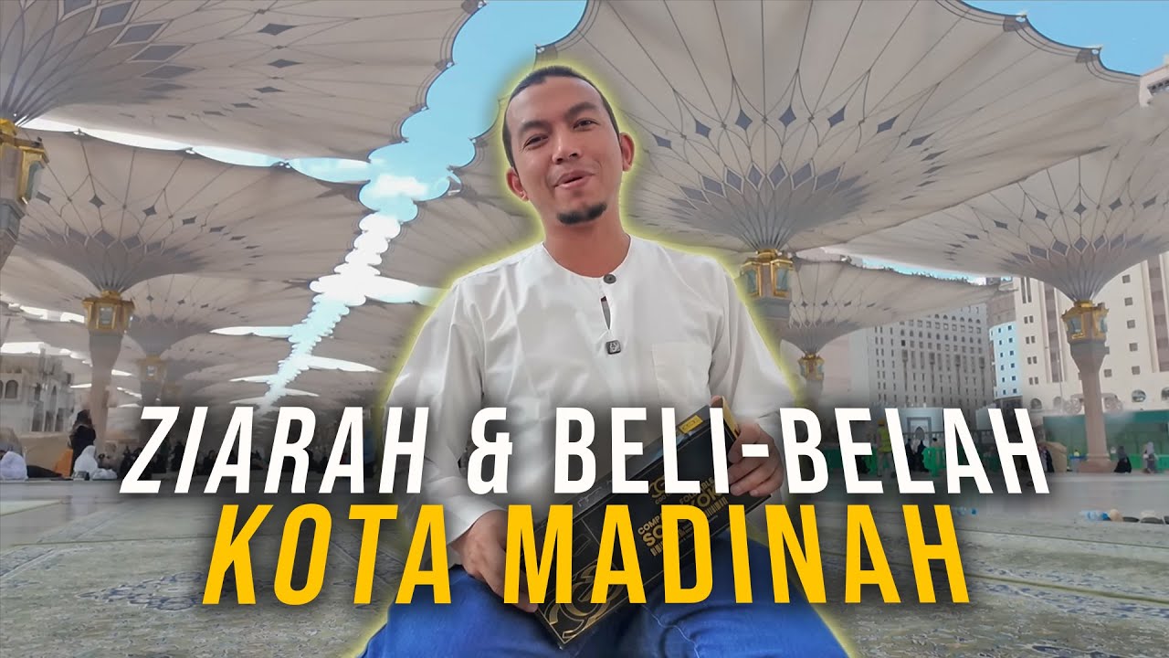 ZIARAH & MEMBELI BELAH Di Sekitar KOTA MADINAH!