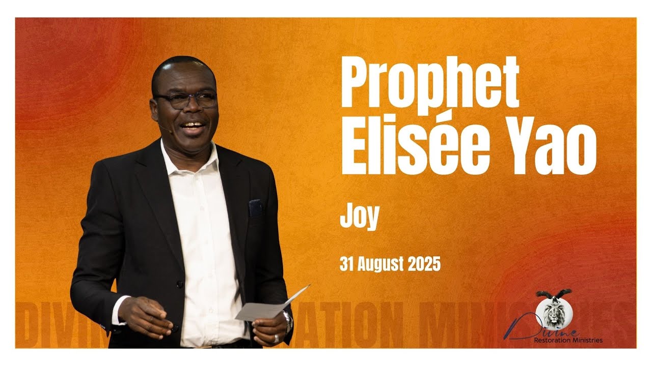 Joy | Prophet Elis&eacute;e Yao | 31 August 2025