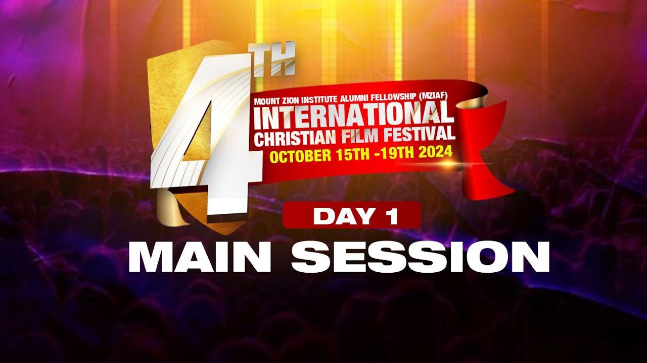 🎬✨ 4th MZIAIF International Christian Film Festival Live 2024  - Day 1 - Main Session🎬✨