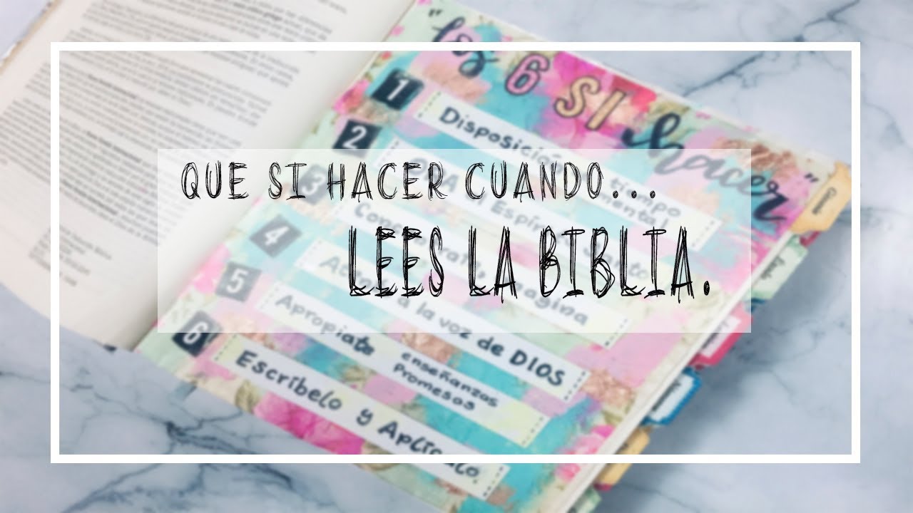 QUE SI HACER CUANDO LEES LA BIBLIA.