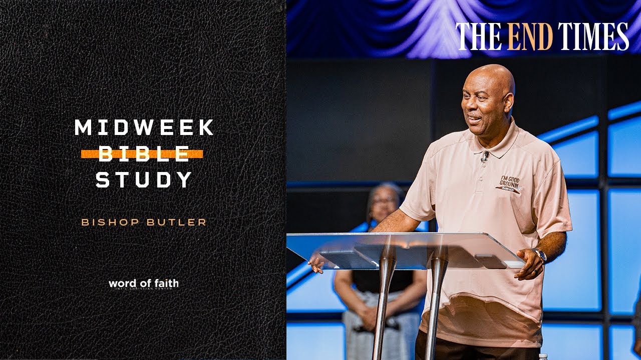 The End Times // Midweek Bible Study // Bishop Butler
