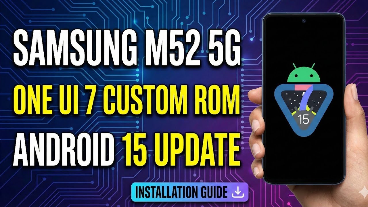 Samsung M52 5G One UI 7 Custom ROM Installation | Android 15 Update