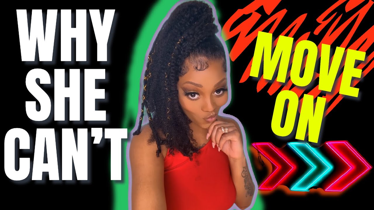 3 REASONS WHY SHE CAN'T GET OVER YOU
