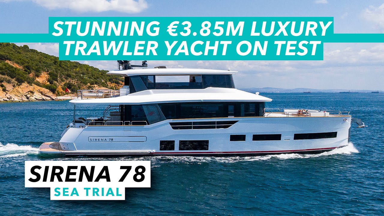 Stunning €3.85m luxury trawler yacht on test | Sirena 78 sea trial review | Motor Boat & Yachting