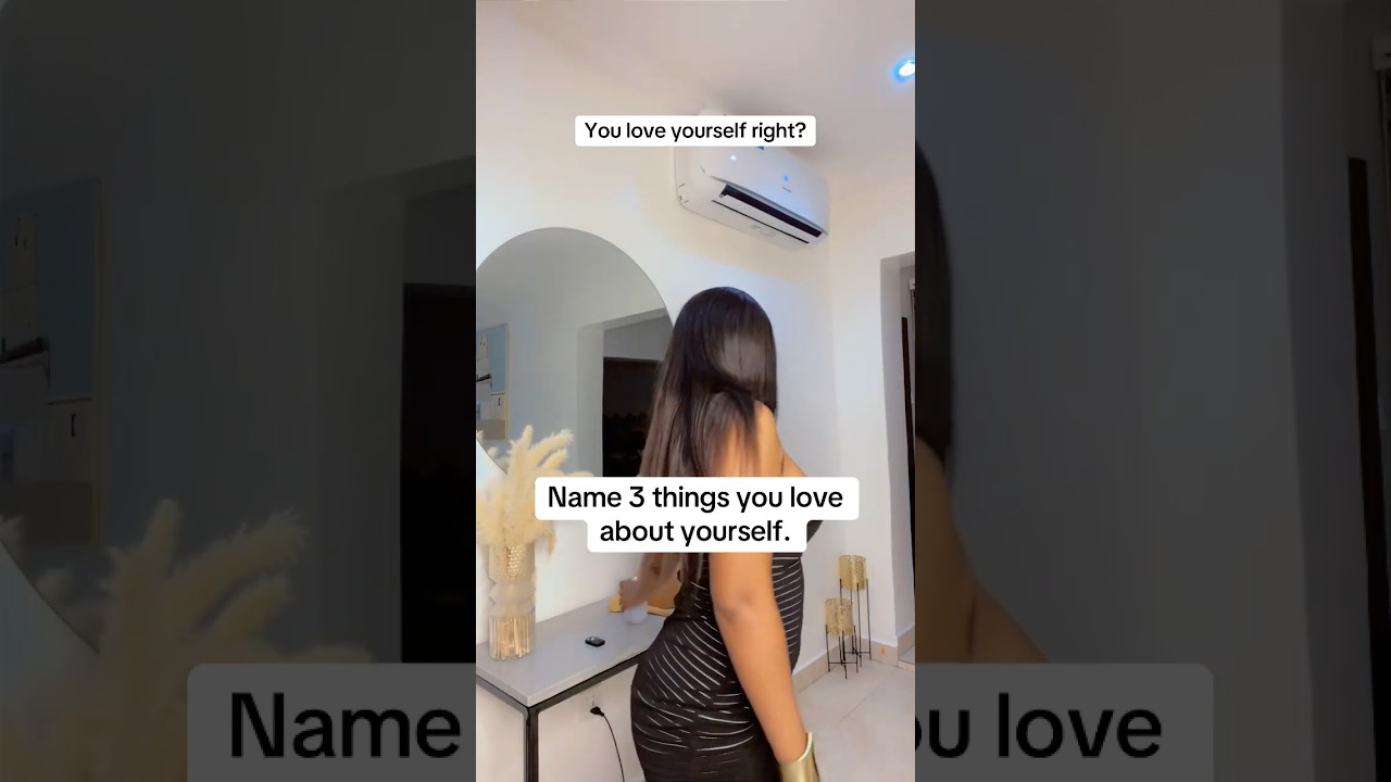 Name 3 things you love about yourself.