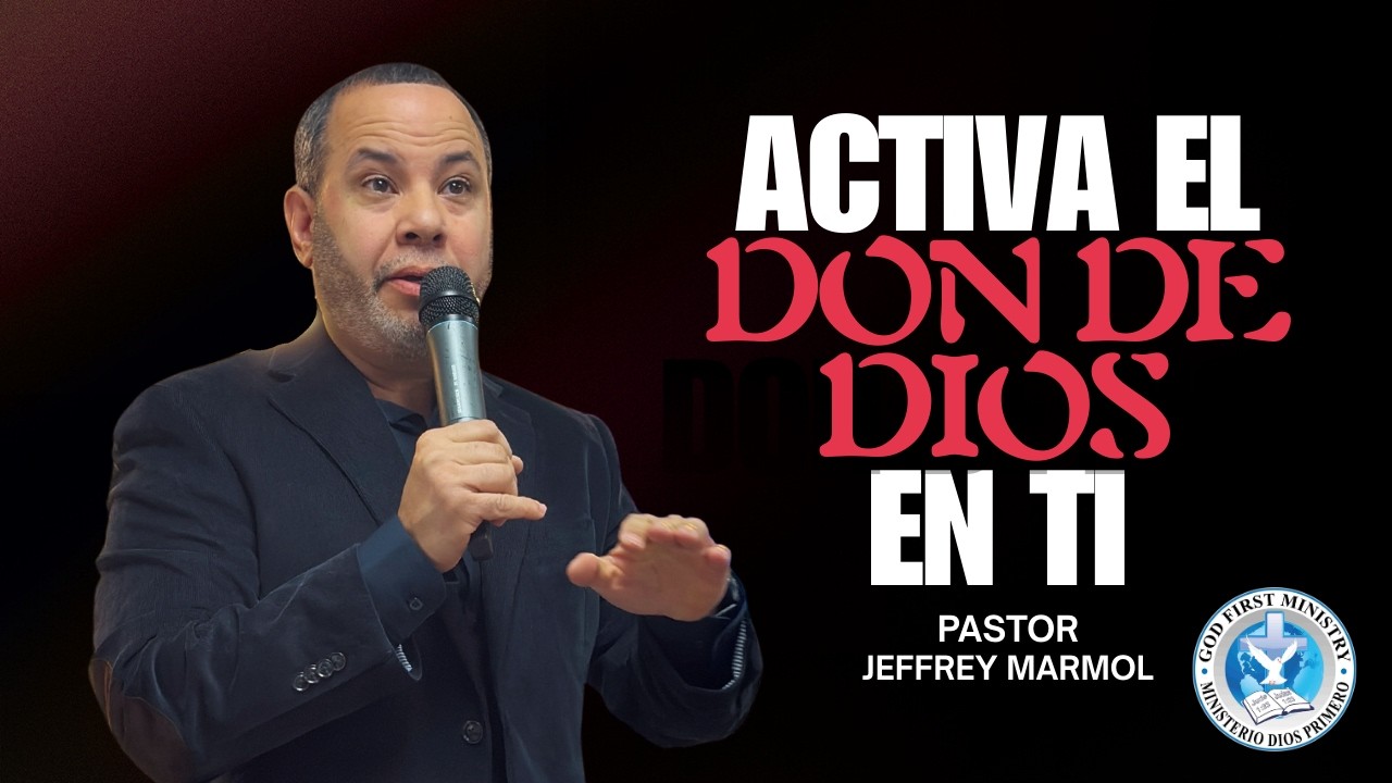 Activa el don de Dios en ti | Activate God's Gift Within You | Pastor Jeffrey Marmol